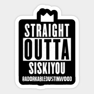 Straight Outta Siskiyou Sticker